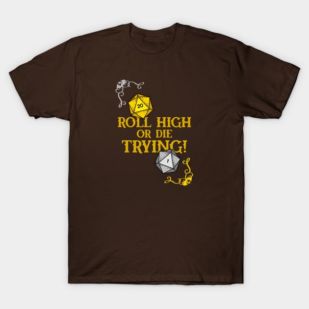 Roll High or Die Trying T-Shirt by retrochris